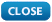 Close