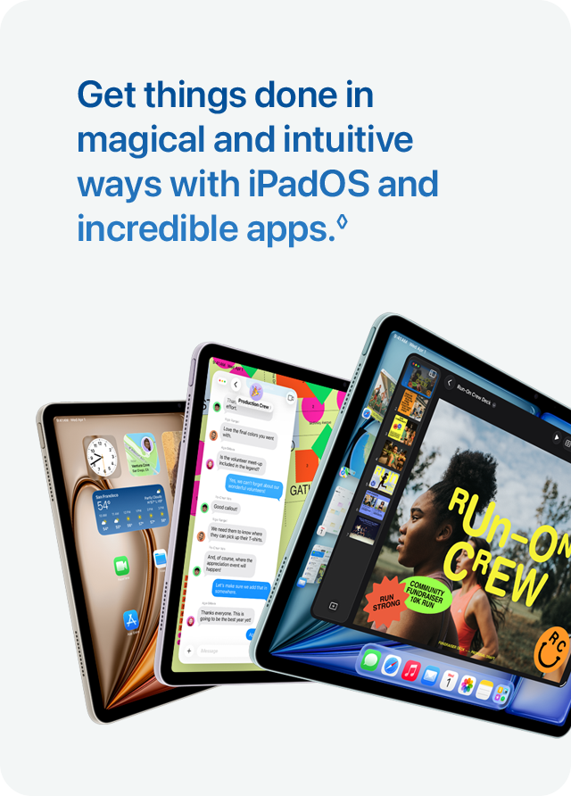 Get things done in magical and intuitive ways with iPadOS and incredible apps.&loz;