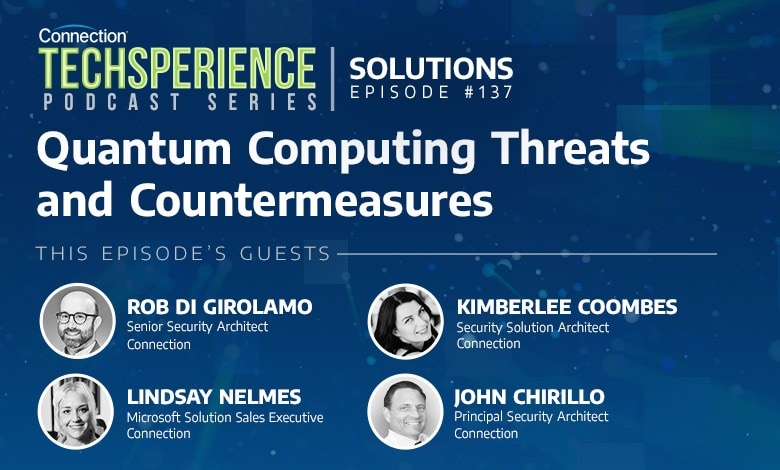 TechSperience Episode 137: Quantum Computing Threats and Countermeasures