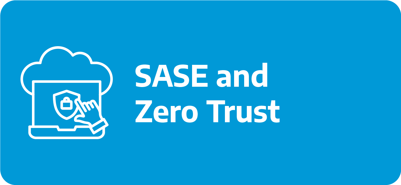 SASE and Zero Trust