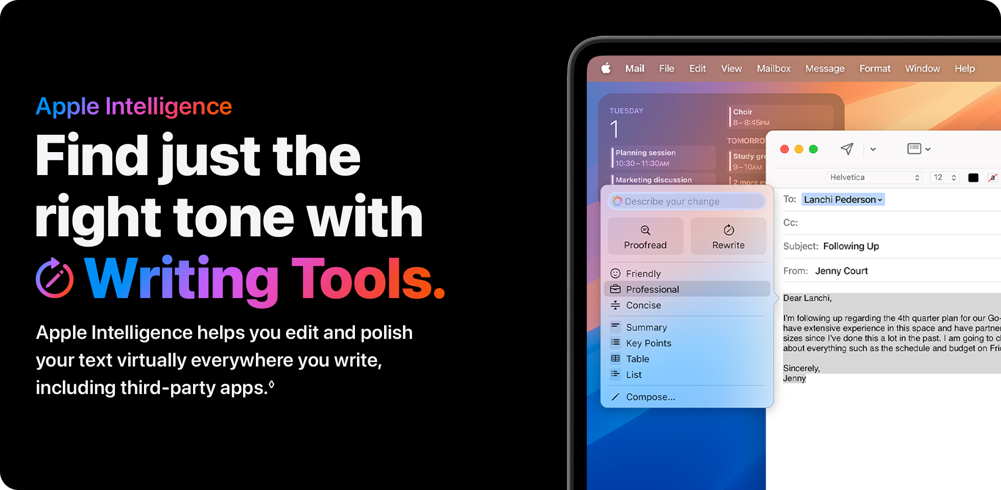Apple Intelligence Find just the right tone with Writing Tools.