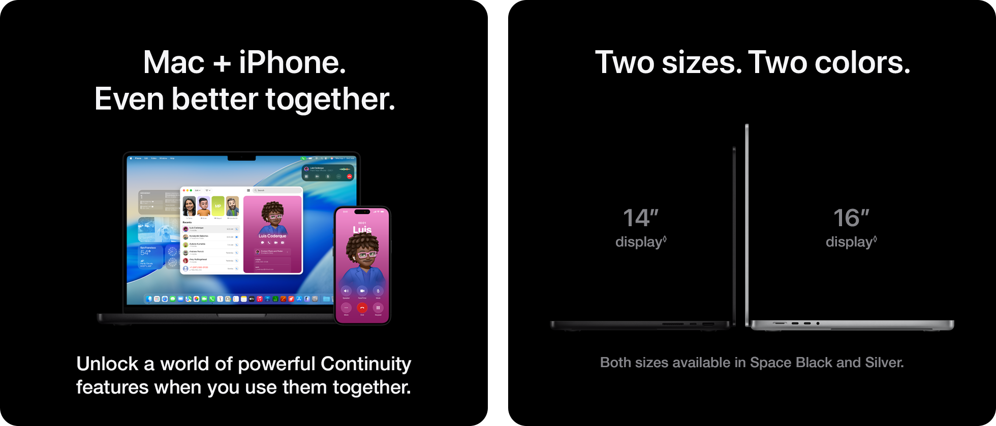 Mac + iPhone. Even better together.  Two sizes. Two colors.