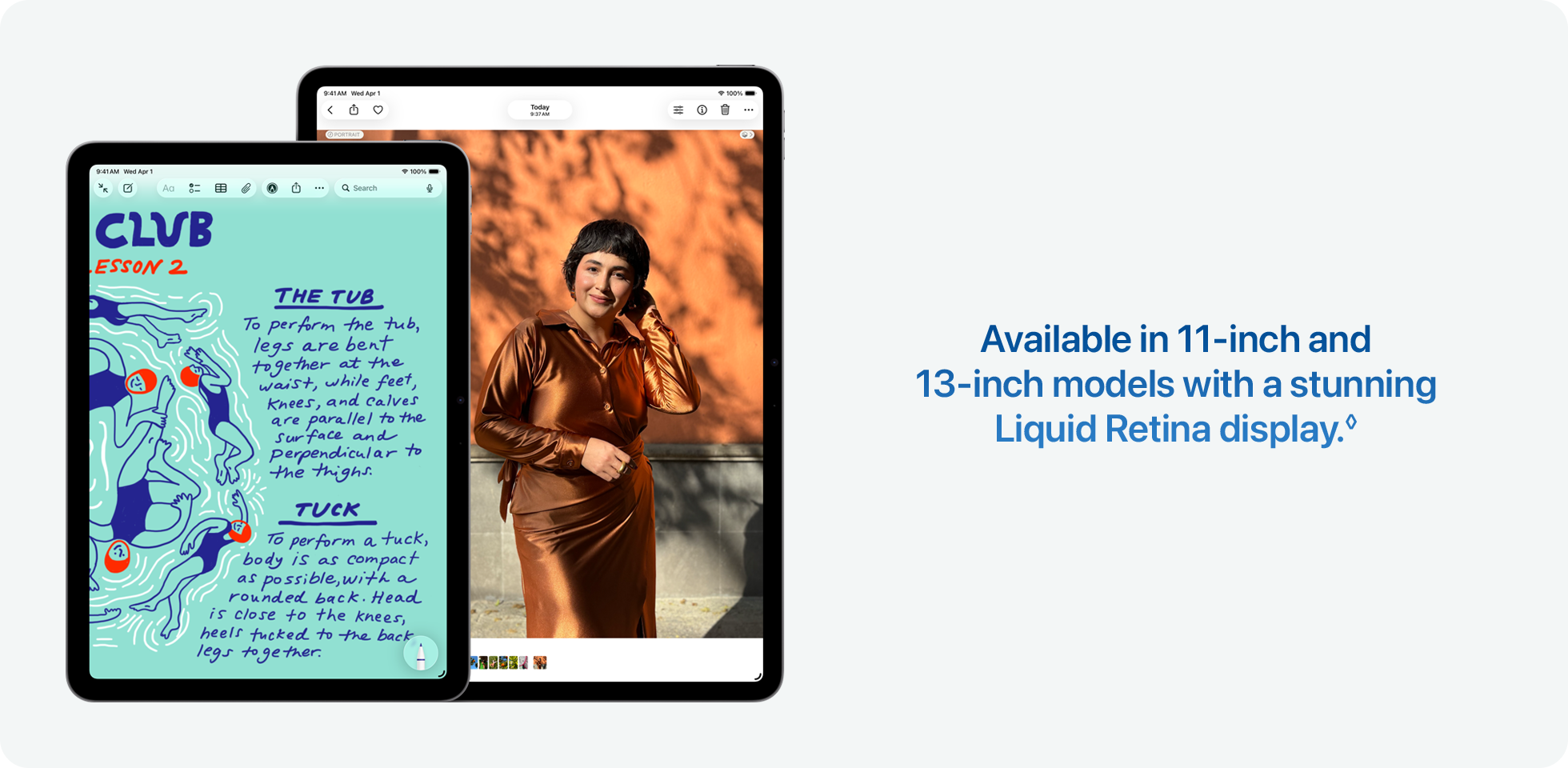 Available in 11‑inch and 13‑inch models with a stunning Liquid Retina display.&loz;